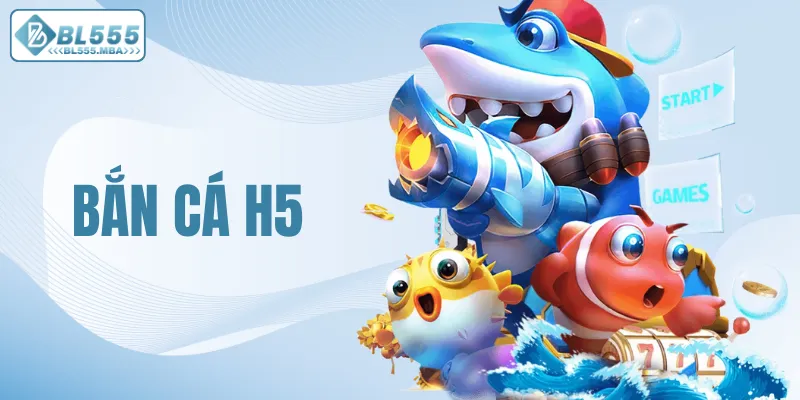 Bắn cá H5