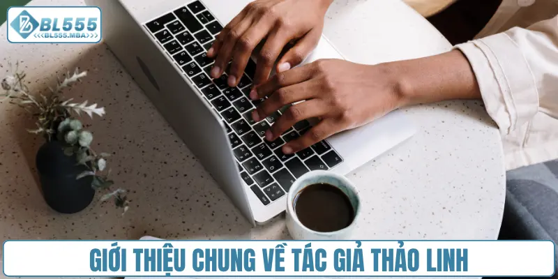 Giới thiệu chung về tác giả Thảo Linh