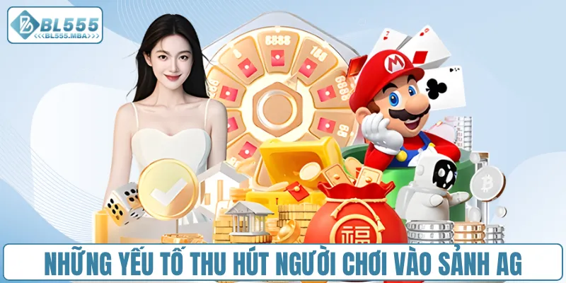 Những yếu tố thu hút người chơi vào sảnh AG