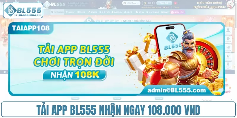 Tải app BL555 nhận ngay 108.000 VND